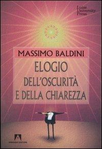 Elogio dell'oscurità e della chiarezza - Massimo Baldini - copertina