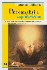 Psicoanalisi e cognitivismo - Antonio Imbasciati - copertina