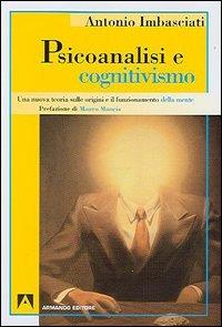 Psicoanalisi e cognitivismo - Antonio Imbasciati - copertina