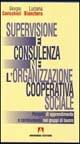 Supervisione e consulenza nell'organizzazione cooperativa sociale - Giorgio Cavicchioli,Luciana Biancheria - copertina