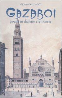 Gazaboi. Poesie in dialetto cremonese - Giovanni Lonati - copertina