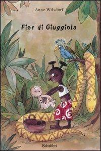 Fior di giuggiola. Ediz. illustrata - Anne Wilsdorf - copertina