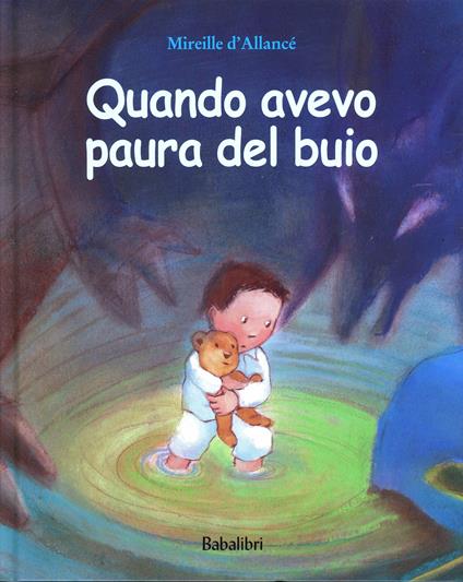 Quando avevo paura del buio. Ediz. a colori - Mireille D'Allancé - copertina