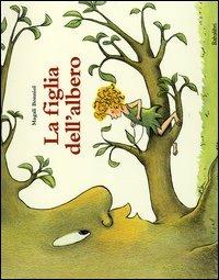 La figlia dell'albero. Ediz. illustrata - Magali Bonniol - copertina