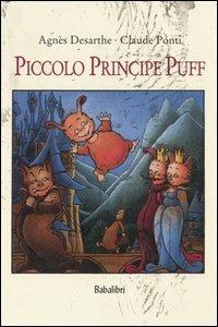Piccolo principe Puff - Agnès Desarthe,Claude Ponti - copertina