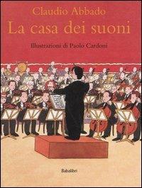 La casa dei suoni. Ediz. illustrata - Claudio Abbado - copertina