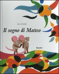 Il sogno di Matteo. Ediz. illustrata - Leo Lionni - copertina