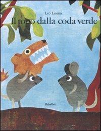 Il topo dalla coda verde. Ediz. illustrata - Leo Lionni - copertina