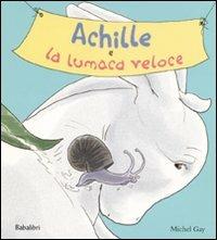 Achille e la lumaca veloce - Michel Gay - copertina