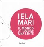 Iela Mari. Il mondo attraverso una lente. Ediz. bilingue