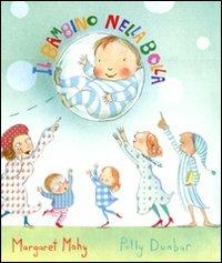Il bambino nella bolla - Margaret Mahy,Polly Dunbar - copertina