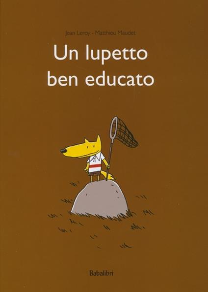 Un lupetto ben educato. Ediz. illustrata - Jean Leroy,Matthieu Maudet - copertina