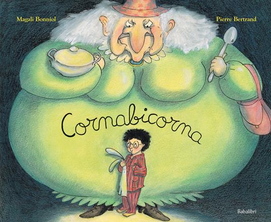 Cornabicorna. Ediz. illustrata - Magali Bonniol,Pierre Bertrand - copertina