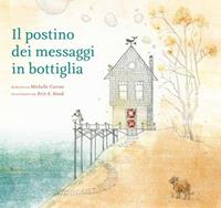 Il postino dei messaggi in bottiglia - Michelle Cuevas - Erin E. Stead - - Libro - Babalibri - | Feltrinelli