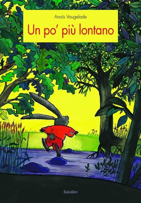 Un po' piu lontano. Ediz. a colori - Anaïs Vaugelade - copertina