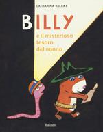 Billy e il misterioso tesoro del nonno. Ediz. a colori