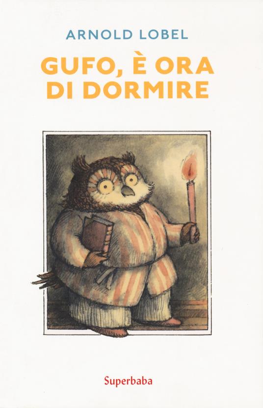 Gufo, è ora di dormire. Ediz. a colori - Arnold Lobel - copertina