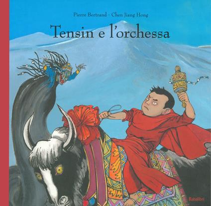 Tensin e l'orchessa. Ediz. a colori - Pierre Bertrand,Jiang Hong Chen - copertina
