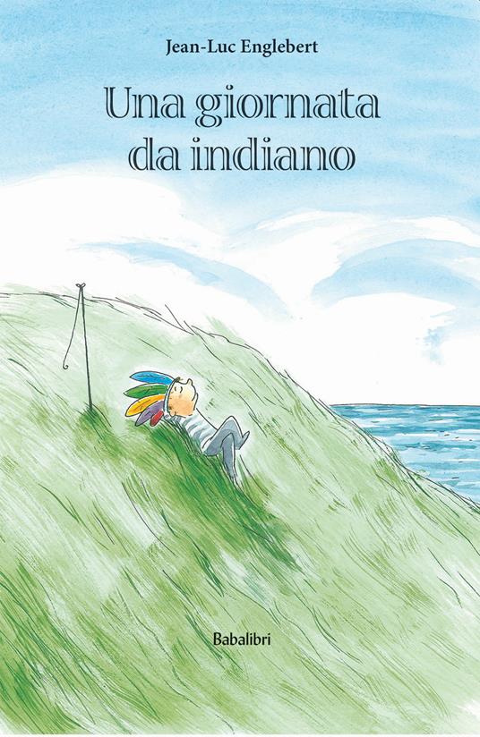 Una giornata da indiano. Ediz. a colori - Jean-Luc Englebert - copertina