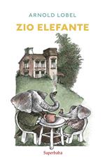 Zio elefante. Prime letture. Ediz. a colori