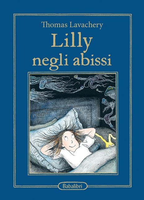 Lilly negli abissi. Ediz. illustrata - Thomas Lavachery - copertina
