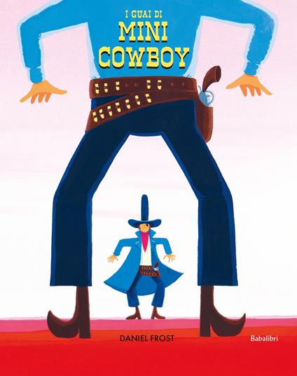 I guai di mini cowboy - Daniel Frost - copertina