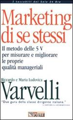 Marketing di se stessi. Il metodo delle 5 V per misurare e migliorare le proprie qualità manageriali. Con floppy disk