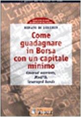 Come guadagnare in borsa con un capitale minimo. Covered warrants, minifib, leveraged bonds