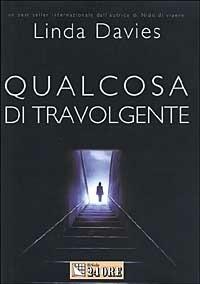 Qualcosa di travolgente - Linda Davies - copertina