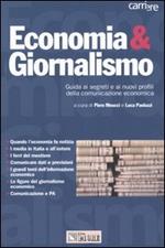 Economia & giornalismo. Guida ai segreti e ai nuovi profili della comunicazione economica