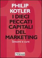 I 10 peccati capitali del marketing. Sintomi e cure