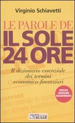 Le parole de Il Sole 24 Ore. Il dizionario essenziale dei termini economico-finanziari