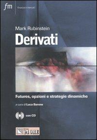 Derivati. Futures, opzioni e strategie dinamiche. Con CD-ROM - Mark Rubinstein - copertina