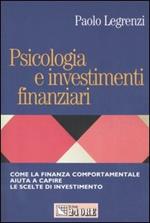 Psicologia e investimenti finanziari. Come la finanza comportamentale aiuta a capire le scelte di investimento