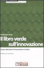 Il libro verde sull'innovazione. Come rilanciare l'innovazione in Italia