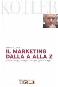 Marketing dalla A alla Z. Gli 80 concetti indispensabili per ogni manager - Philip Kotler - copertina