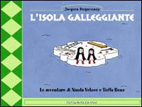 L' isola galleggiante. Le avventure di Nuota-Veloce e Tuffa-Bene - Jacques Duquennoy - copertina