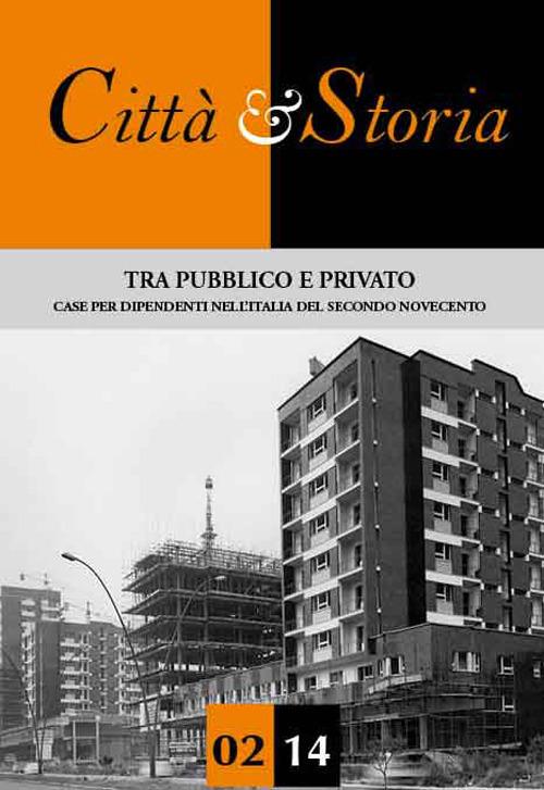 Tra pubblico e privato. Case per dipendenti nell'Italia del secondo Novecento - copertina