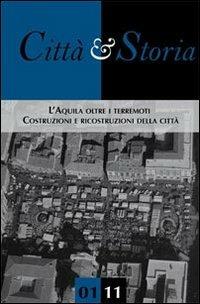 Città e storia. L'Aquila oltre i terremoti. Costruzioni e ricostruzioni della città - copertina