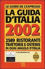 La guida d'Italia 2002. 2589 ristoranti, trattorie e osterie in ogni angolo d'Italia