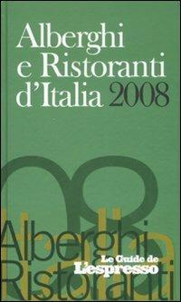 Alberghi e ristoranti d'Italia 2008. Ediz. illustrata - copertina
