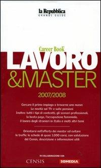 Lavoro & master 2007/2008. Career book. Ediz. illustrata - copertina