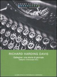 Gallegher: una storia di giornale. Testo inglese a fronte - Richard Harding Davis - copertina
