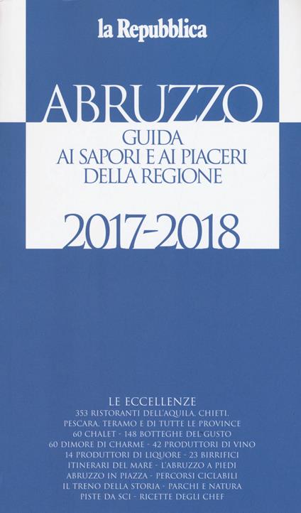 Abruzzo. Guida ai sapori e ai piaceri della regione 2017-2018 - copertina