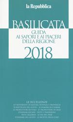 Basilicata. Guida ai sapori e ai piaceri della regione 2018