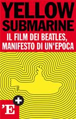 Yellow submarine. Il film dei Beatles, manifesto di un'epoca