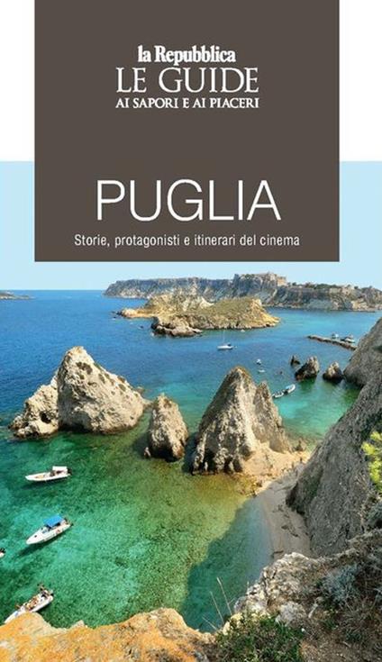 Puglia. Storie, protagonisti e itinerari del cinema - copertina