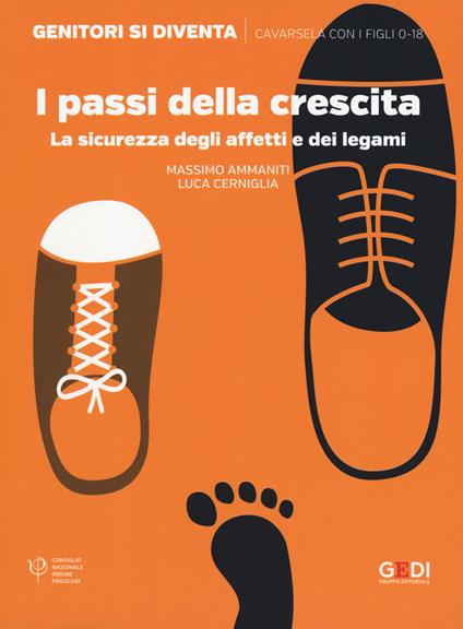 I passi della crescita. La sicurezza degli affetti e dei legami - Massimo Ammaniti,Luca Cerniglia - copertina