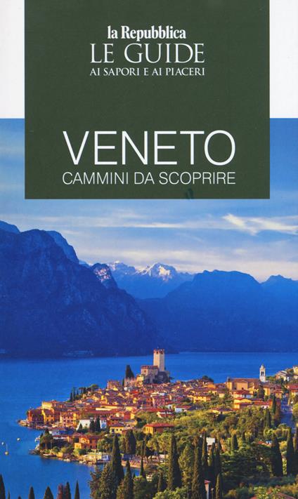 Veneto. Cammini da scoprire. Le guide ai sapori e ai piaceri 2020 - copertina