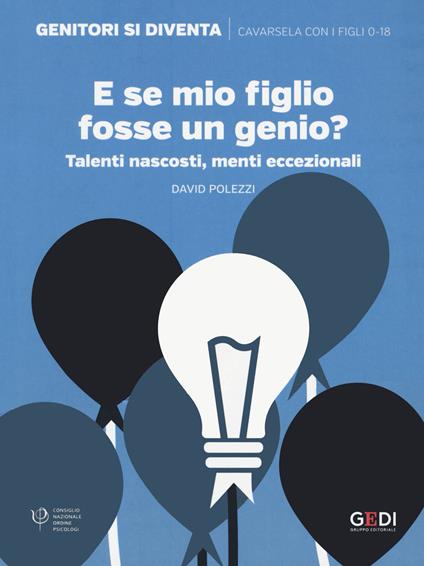 E se mio figlio fosse un genio? Talenti nascosti, menti eccezionali - David Polezzi - copertina